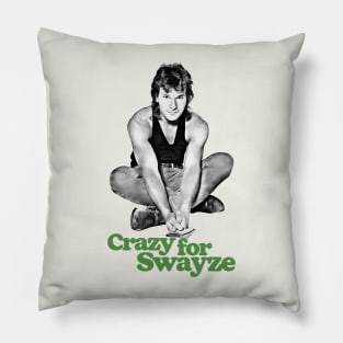 Crazy for Swayze Pillow