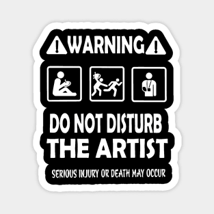 Warning do not disturb the artist Magnet