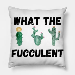 What The Fucculent Pillow