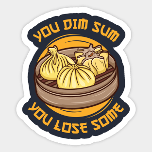 dimsum you win some you dim sum  Sticker for Sale by