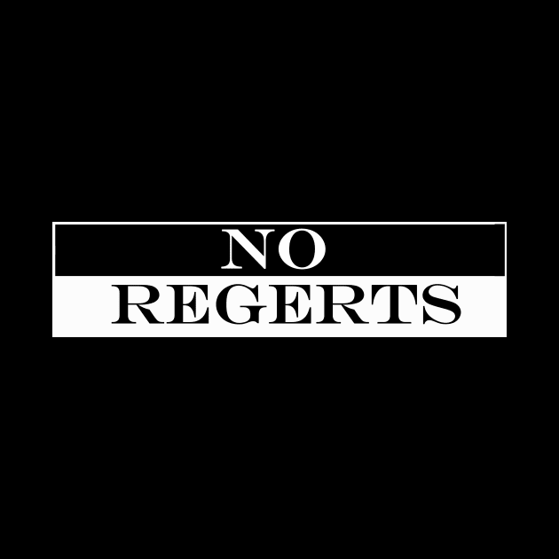 no regerts by NotComplainingJustAsking