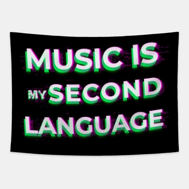 Music Is My Second Language Tapestry by Mooxy