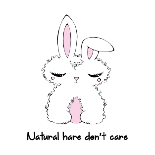 Natural Hare Don't Care - Kawaii Bunny T-Shirt