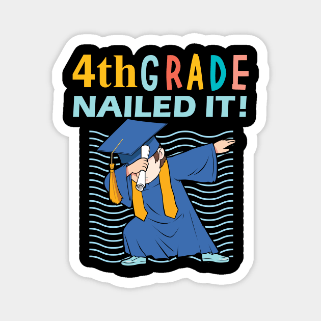 4th grade nailed it -4th grade graduation gift idea Magnet by DODG99