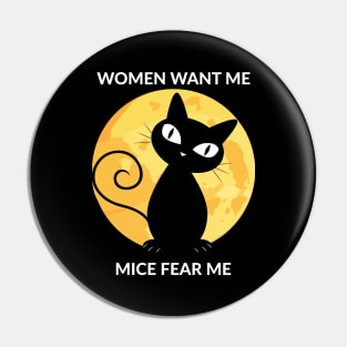 Women Want Me Mice Fear Me Pin