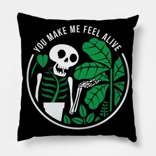 You Make Me Feel Alive Pillow