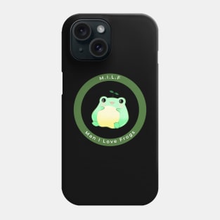 MILF: Man I Love Frogs Funny Frogs Phone Case