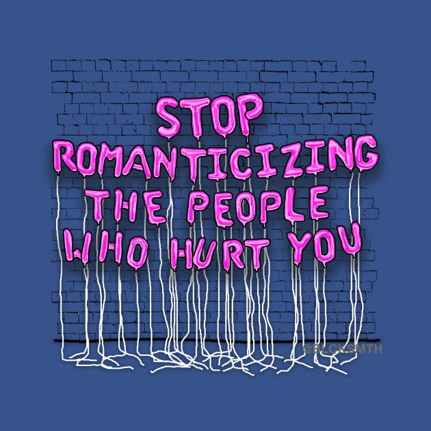 Stop Romanticizing (pink letters) by BLCKSMTH