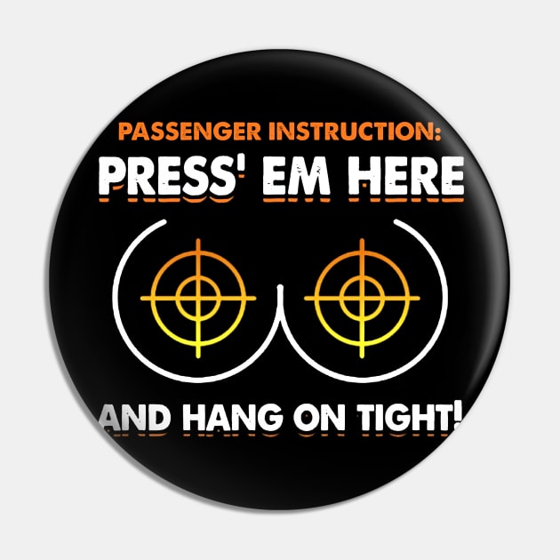 Biker Passenger Instruction Press' Em Here & Hang On Tight Pin by Phylis Lynn Spencer