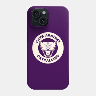 Cats Against Catcalling Phone Case