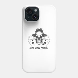 Skull in Gangster Hat with Playing Cards and Wording Lets play Cards Phone Case