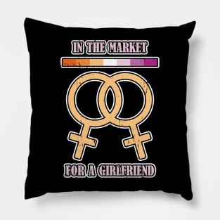 Lesbian in the market for a girlfriend Pillow