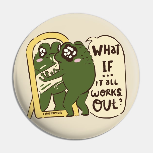 Positive Affirmation Loveland Frogman What if it all works out Cute Cryptids From Ohio Pin by gusniac
