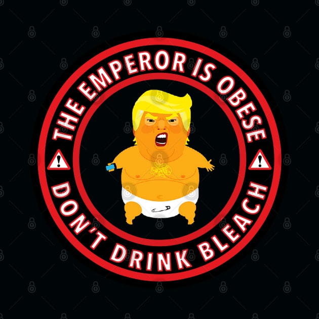 The Emperor is Obese - Don't Drink Bleach by Tainted