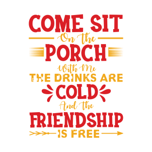 Come sit on the porch with me T-Shirt