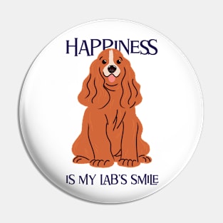 Happiness is My Lab's Smile: Labrador Love Pin