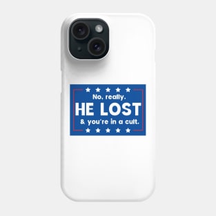 No really. He lost & you're in a cult Phone Case
