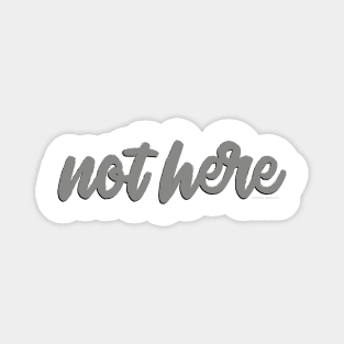 Not here | by PlayWork Magnet