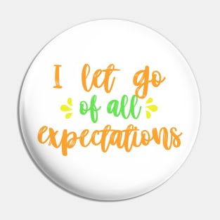 I let go of all expectations Pin