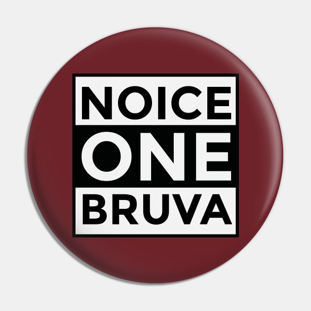 Noice One Bruva Pin by FUNCT