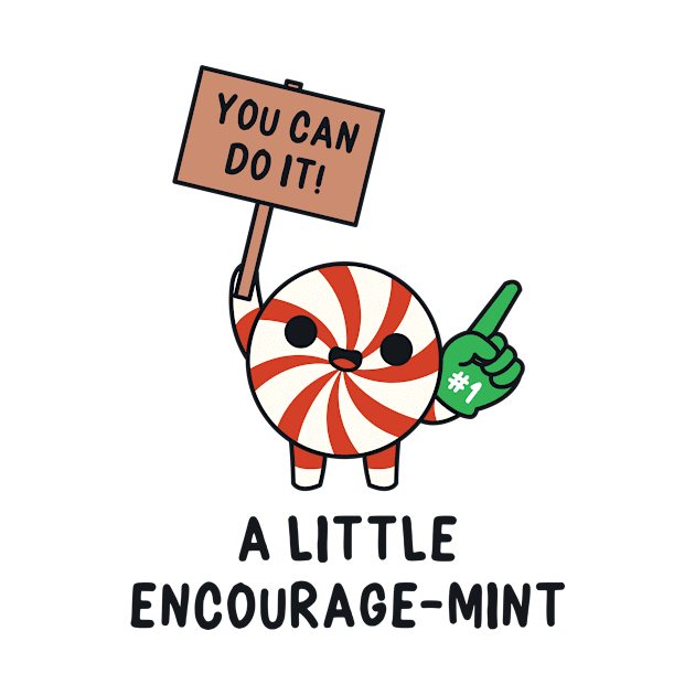 A Little Encourage-mint by redbarron