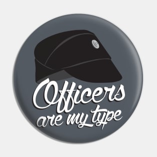 Officers Are My Type Pin