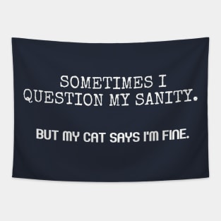 Sometimes I question my sanity. Tapestry