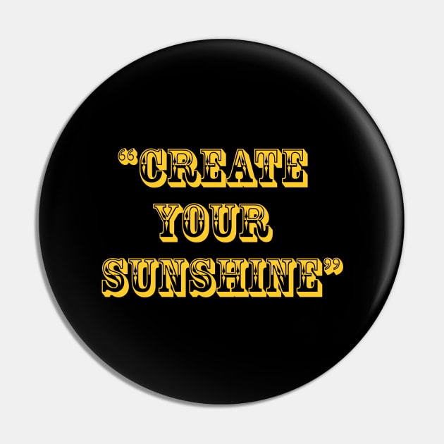 create your sunshine Pin by Qasim