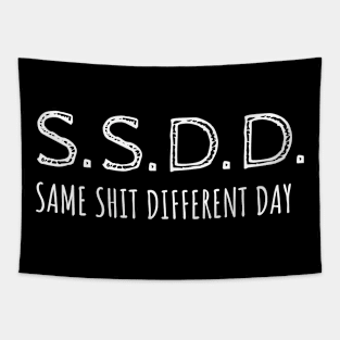 SSDD Same Shit Different Day Tapestry