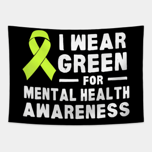 I Wear Green For Mental Health Awareness Month Tapestry