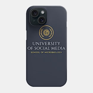 University of Social Media - Microbiology Phone Case