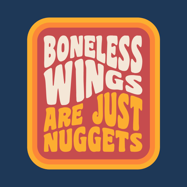 Boneless Wings Are Just Chicken Nuggets Buffalo NY by PodDesignShop