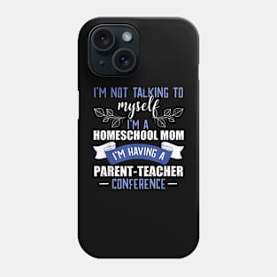 Homeschool Mom Parent Teacher Conference Phone Case