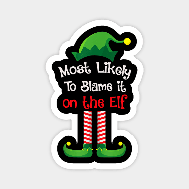 Most Likely To Blame It On The Elf Magnet by fenektuserslda