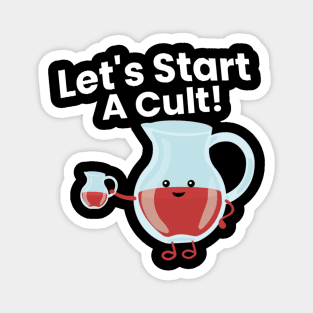 Let’s start a cult Magnet