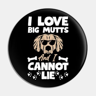 I Love Big Mutts And I Cannot Lie T shirt For Women Pin