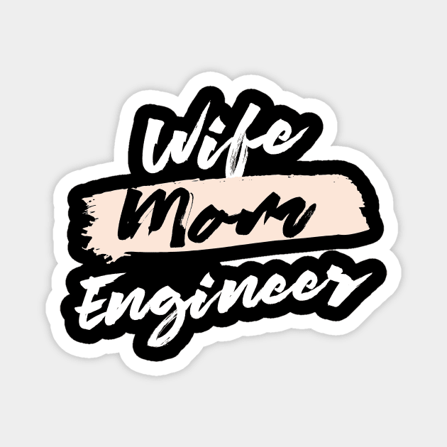 Cute Wife Mom Engineer Gift Idea Magnet by BetterManufaktur