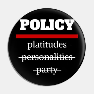 Policy Over Platitudes Pin