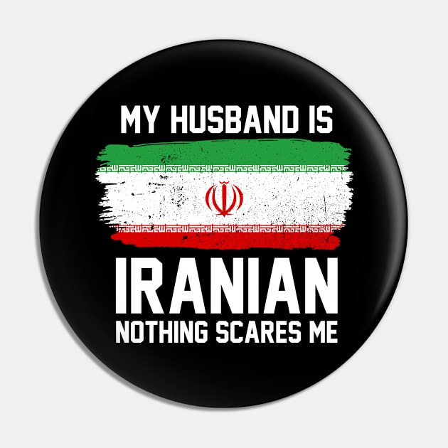 My Husband is Iranian Nothing Scares Me Pin by FanaticTee