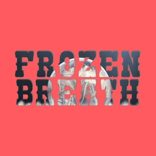 Frozen breath by afternoontees