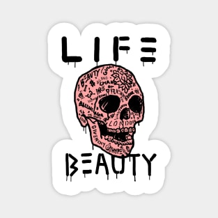 " Life is full of pain, but It's beauty! " Magnet