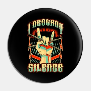 Funny I Destroy Silence Drummer Talented Musician Pin