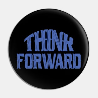 Think Forward Pin