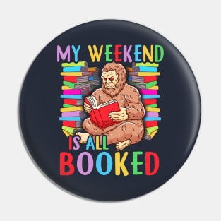 My Weekend Is All Booked Reading Bigfoot Sasquatch Squatch Pin