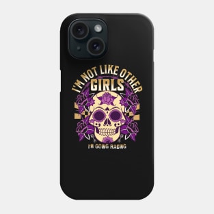 I'm Not Like Other Girls I'm Going Racing Skull Roses Piston Phone Case