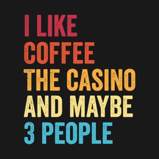 Gamblers Coffee Lover Funny Casino T-Shirt