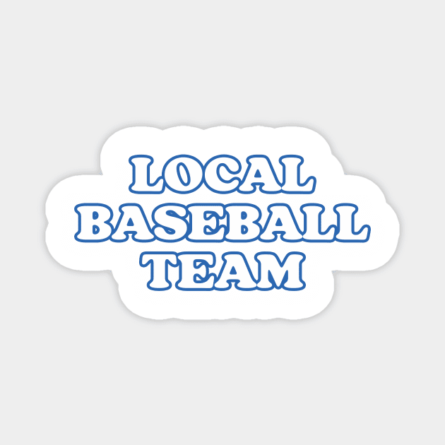 Local Baseball Team Magnet by Friend Gate