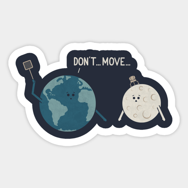 Don't Move - Space - Sticker