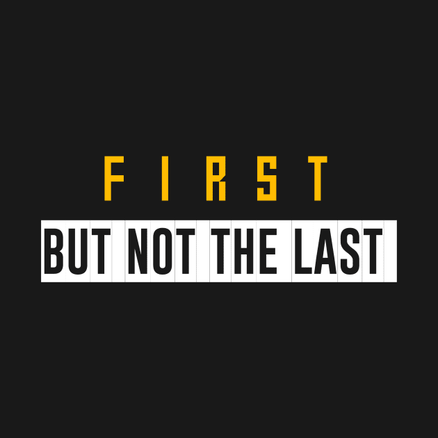 First but not the last by Dexter