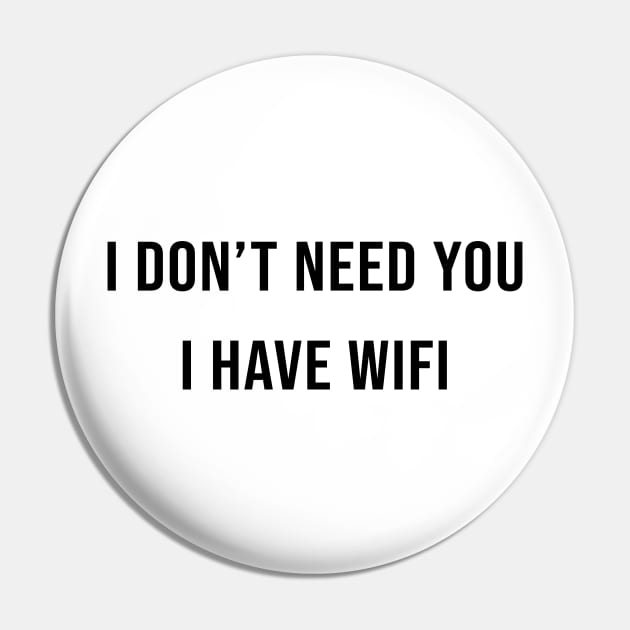 I DON’T NEED YOU I HAVE WIFE Pin by Ramy Art